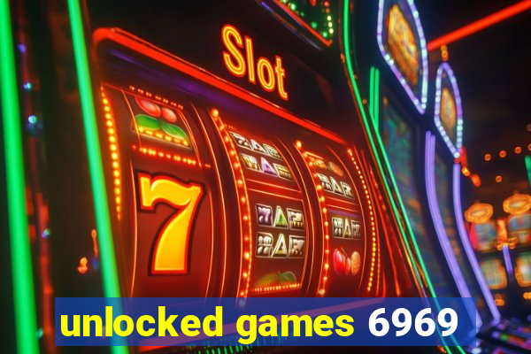 unlocked games 6969